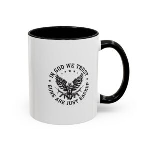 In God We Trust, Guns Are Just Backup Coffee Mug